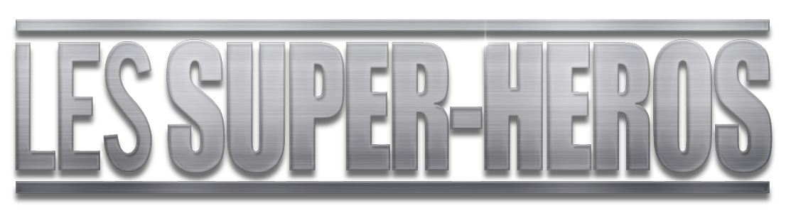 Titre du chapitre LES SUPER-HEROS